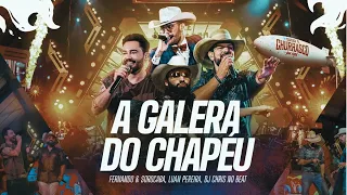 A Galera do Chapéu – Luan Pereira, Fernando e Sorocaba e DJ Chris No Beat