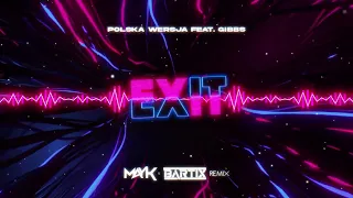 Polska Wersja feat. Gibbs - Exit (MAYK x BARTIX REMIX)