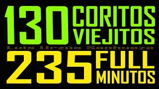 130 CORITOS 235 MINUTOS - VIEJITOS PERO BONITOS FULL BENDICION COMPARTIR 🎵 Luis Urzúa Sanhueza ♪
