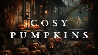 COSY PUMPKINS - Halloween Autumn Music - Spooky Relaxing Ambient 2023