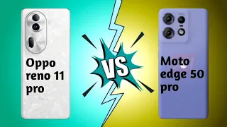 Oppo reno 11 pro VS Moto edge 50 pro⚡| full comparison | which is best?