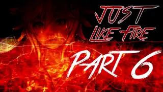 ~Just Like Fire~ MEP [CLOSED] 18/18 parts Done