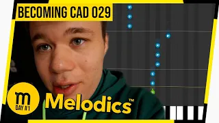 MELODICS Day 1 (Actually, day 3) - Becoming CAD 029