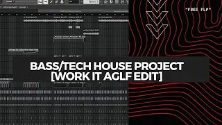 BASS/TECH HOUSE PROJECT - WORK IT AGLF EDIT [FREE FLP]