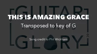 This Is Amazing Grace - Phil Wickham (Full play-through - Key of G)