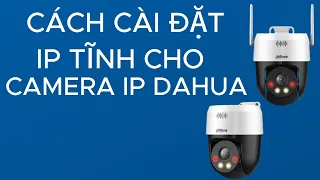 Cách Cài Đặt IP Tĩnh Cho Camera DaHua Và Đầu Ghi 4216-4K