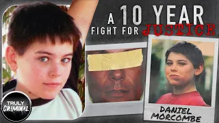 A 10 Year Fight For Justice: The Case Of Daniel Morcombe