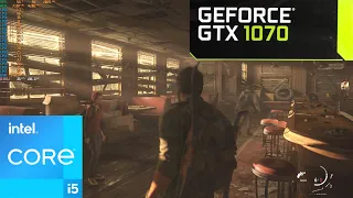 The Last of Us : GTX 1070 8GB + i5-12600K : Ultra Settings + FSR2 B
