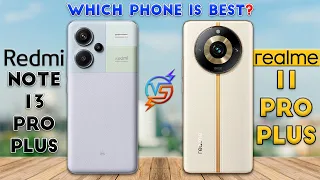 Redmi Note 13 Pro Plus vs  realme 11 Pro Plus : Which phone is Best❓😱