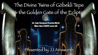 The Divine Twins of Göbekli Tepe & the Golden Gate of the Ecliptic | JJ Ainsworth | Megalithomania