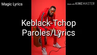 Keblack-Tchop Paroles/Lyrics