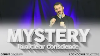 Keep the Mystery in a Clear Conscience - Gerrit Grobler