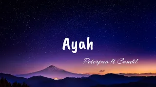 Ayah - Ariel ft Candil (lirik)