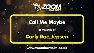 Carly Rae Jepsen - Call Me Maybe - Karaoke Version from Zoom Karaoke