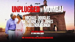 Unplugged In Mumbai - Michael Douglas, Catherine Zeta-Jones and Shailendra Singh (Official Movie)