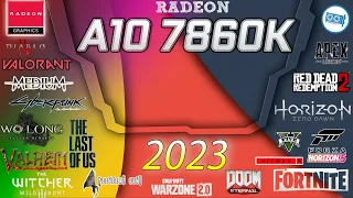AMD A10 - 7860K APU | Radeon Graphics  in 15 Games  |  in 2023-2024