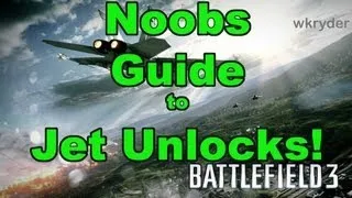 BF3: Noobs Jet Guide & Unlocks!