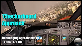 Challenging Approaches Ep. 4 | Kai Tak | Hong Kong | MSFS