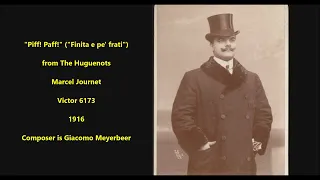 "Piff! Paff!" opera Huguenots, Marcel Journet (1916) composer Giacomo Meyerbeer "Finita e pe' frati"