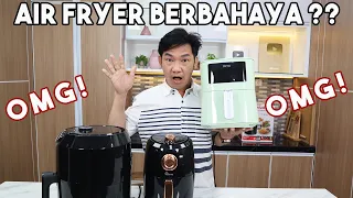 OMG! Masak Dengan Air Fryer BERBAHAYA ??