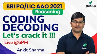 Coding Decoding  | SBI PO and LIC AAO 2021 | Reasoning | Ankit Sharma | Gradeup