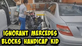 DISGUSTING Illegally parked Mercedes Blocks Handicap Kid