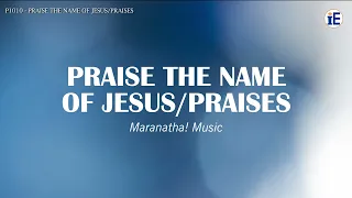 Praise The Name Of Jesus/Praises by Maranatha! Music - Lyrics Video