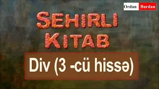 Sehirli Kitab: Div (3 cu hisse)