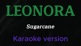 Leonora - Sugarcane (karaoke version)