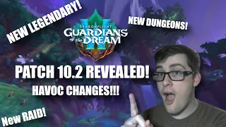 Dragonflight 10.2 Guardians Of The Dream REVEALED! New Raid! New Dungeons! Legendary! HAVOC CHANGES!