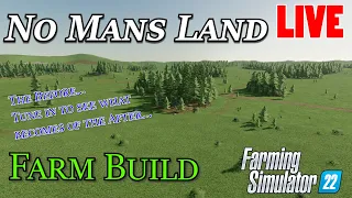 Farming Simulator 22 - No Mans Land Farm Build - LIVE