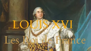 LES ROIS DE FRANCE :Ép 5 : LOUIS XVI