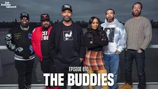 The Joe Budden Podcast Episode 695 | The Buddies