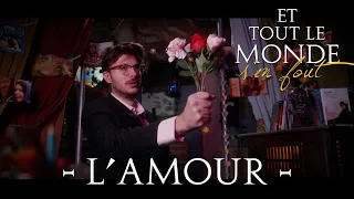 Et tout le monde s'en fout #79 - L'amour -