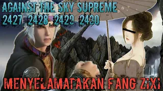 Against The Sky Supreme Episode 2427, 2428, 2429, 2430 || Alurcerita