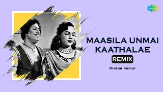 Maasila Unmai Kaathalae - Remix | Alibabavum 40 Thirudargalum | MGR, Bhanumathi | Sharan Kumar
