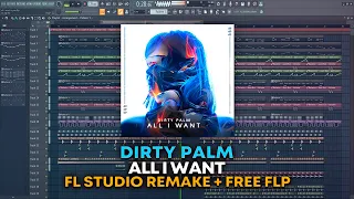 Dirty Palm - All I Want [FL Studio Remake + FREE FLP]