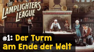 The Lamplighters League ✦ #1: Der Turm am Ende der Welt ✦ Werbung ✦ Angespielt (gameplay)