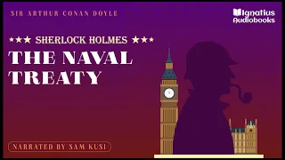 Sherlock Holmes: The Naval Treaty (Full Audiobook) - Sir Arthur Conan Doyle / Sam Kusi