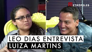 Leo Dias entrevista Luiza Martins