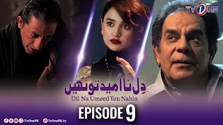 Dil Na Umeed Toh Nahi | Episode 9 | Tv One Dramas