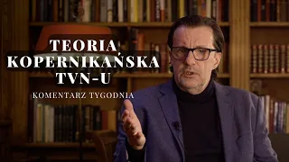 Komentarz Tygodnia: Teoria Kopernikańska TVN-u