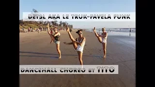 Detsl aka Le Truk-Favela Funk / Dancehall Choreo by Liza TiTo