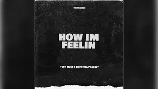 TECH N9NE x SNOW THA PRODUCT - HOW IM FEELIN (Remix)