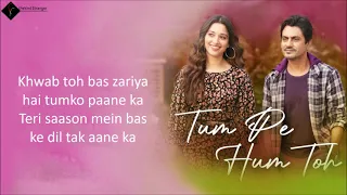 Tum Pe Hum Toh LYRICS|Bole Chudiyan|Nawazuddin Siddiqui,Tamannaah Bhatia| Raj Barman, Raghav Sachar,