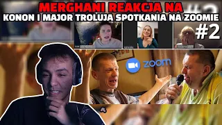 Merghani reakcja na Konon I Major TROLUJĄ SPOTKANIA ONLINE na ZOOMie! cz.2