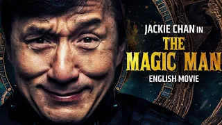 Jackie Chan Is THE MAGIC MAN - English Movie | Hollywood Blockbuster Fantasy Action Movie In English