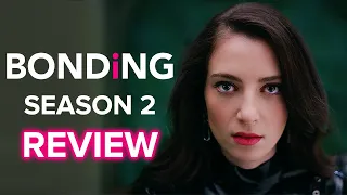 BONDING Season 2 Review