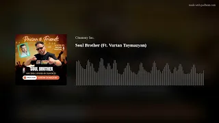 Soul Brother (Ft. Vartan Taymazyan)