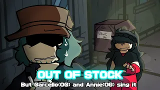 OUT OF STOCK but Garcello(OG) and Annie(OG) sing it